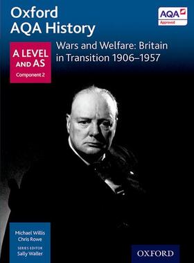 Waller / Willis / Thomas |  Oxford AQA History for A Level: Wars and Welfare: Britain in Transition 1906-1957 | Buch |  Sack Fachmedien