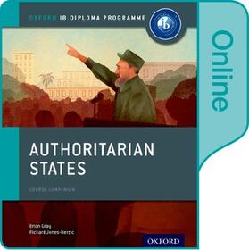 Gray / Habibi / Perera |  Authoritarian States: IB History Online Course Book: Oxford IB Diploma Programme | Sonstiges |  Sack Fachmedien