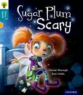 Murtagh |  Oxford Reading Tree Story Sparks: Oxford Level 9: Sugar Plum Scary | Buch |  Sack Fachmedien
