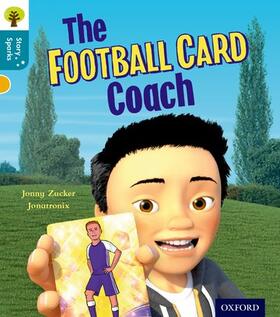Zucker |  Oxford Reading Tree Story Sparks: Oxford Level 9: The Football Card Coach | Buch |  Sack Fachmedien