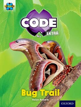 Roberts |  Project X CODE Extra: Yellow Book Band, Oxford Level 3: Bugtastic: Bug Trail | Buch |  Sack Fachmedien