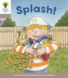 Hunt |  Oxford Reading Tree Biff, Chip and Kipper Stories Decode and Develop: Level 1: Splash! | Buch |  Sack Fachmedien