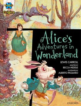 Heddle / Carroll |  Project X Origins Graphic Texts: Dark Red Book Band, Oxford Level 18: Alices Adventures in Wonderland | Buch |  Sack Fachmedien