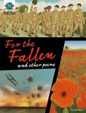  Project X Origins Graphic Texts: Dark Red+ Book Band, Oxford Level 20: For the Fallen and other poems | Buch |  Sack Fachmedien
