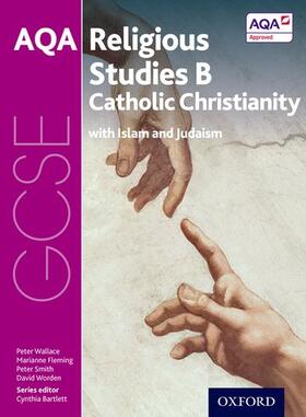 Bartlett / Wallace / Fleming |  GCSE Religious Studies for AQA B: Catholic Christianity with Islam and Judaism | Buch |  Sack Fachmedien