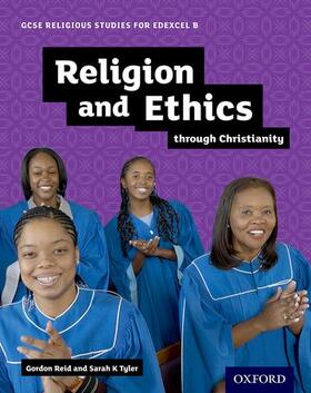 Reid / Tyler |  GCSE Religious Studies for Edexcel B: Religion and Ethics through Christianity | Buch |  Sack Fachmedien