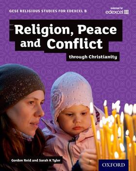 Reid / Tyler |  GCSE Religious Studies for Edexcel B: Religion, Peace and Conflict through Christianity | Buch |  Sack Fachmedien