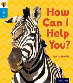 Heddle |  Oxford Reading Tree inFact: Oxford Level 3: How Can I Help You? | Buch |  Sack Fachmedien