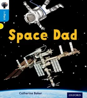 Baker |  Oxford Reading Tree inFact: Oxford Level 3: Space Dad | Buch |  Sack Fachmedien