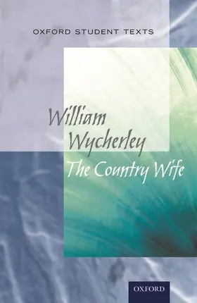 Moore / Beer |  Oxford Student Texts: The Country Wife | Buch |  Sack Fachmedien