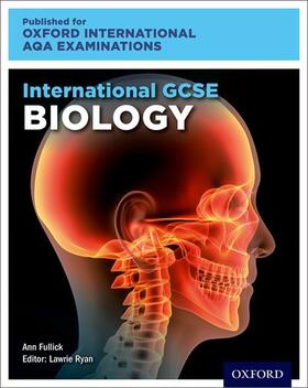 Fullick / Ryan |  Oxford International AQA Examinations: International GCSE Biology | Buch |  Sack Fachmedien