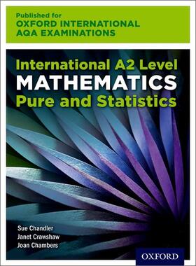 Chandler / Crawshaw / Chambers |  Oxford International AQA Examinations: International A2 Level Mathematics Pure and Statistics | Buch |  Sack Fachmedien