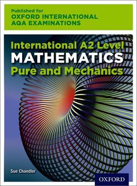 Chandler / Crawshaw / Chambers |  Oxford International AQA Examinations: International A2 Level Mathematics Pure and Mechanics | Buch |  Sack Fachmedien