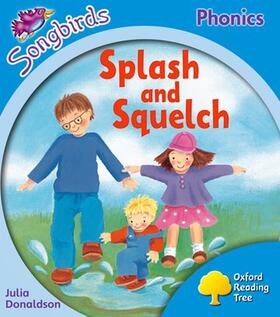 Donaldson |  Oxford Reading Tree Songbirds Phonics: Level 3: Splash and Squelch | Buch |  Sack Fachmedien