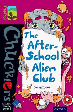 Zucker |  Oxford Reading Tree TreeTops Chucklers: Level 10: The After-School Alien Club | Buch |  Sack Fachmedien