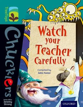 Foster |  Oxford Reading Tree TreeTops Chucklers: Level 16: Watch your Teacher Carefully | Buch |  Sack Fachmedien