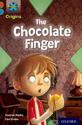 Nadin |  Project X Origins: Brown Book Band, Oxford Level 9: Chocolate: The Chocolate Finger | Buch |  Sack Fachmedien