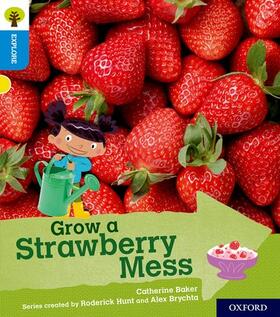 Baker |  Oxford Reading Tree Explore with Biff, Chip and Kipper: Oxford Level 3: Grow a Strawberry Mess | Buch |  Sack Fachmedien