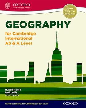 Kelly / Fretwell / Nanson |  Geography for Cambridge International AS & A Level | Buch |  Sack Fachmedien