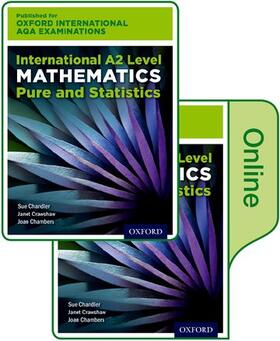 Chandler / Crawshaw / Chambers |  Oxford International AQA Examinations: International A2 Level Mathematics Pure and Statistics: Print and Online Textbook Pack | Buch |  Sack Fachmedien