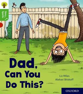Miles |  Oxford Reading Tree Story Sparks: Oxford Level 2: Dad, Can You Do This? | Buch |  Sack Fachmedien