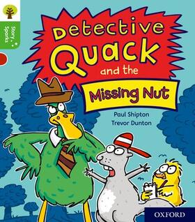Shipton |  Oxford Reading Tree Story Sparks: Oxford Level 2: Detective Quack and the Missing Nut | Buch |  Sack Fachmedien