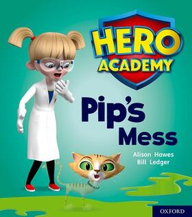 Hawes |  Hero Academy: Oxford Level 2, Red Book Band: Pip's Mess | Buch |  Sack Fachmedien