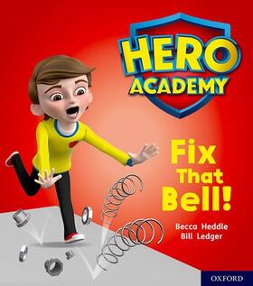 Heddle |  Hero Academy: Oxford Level 2, Red Book Band: Fix That Bell! | Buch |  Sack Fachmedien