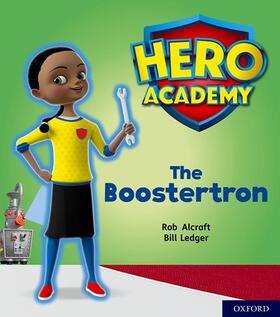 Alcraft |  Hero Academy: Oxford Level 5, Green Book Band: The Boostertron | Buch |  Sack Fachmedien