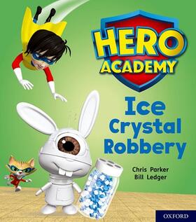 Parker |  Hero Academy: Oxford Level 6, Orange Book Band: Ice Crystal Robbery | Buch |  Sack Fachmedien