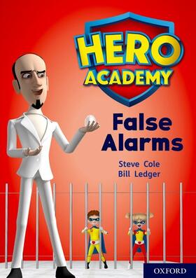 Cole |  Hero Academy: Oxford Level 9, Gold Book Band: False Alarms | Buch |  Sack Fachmedien