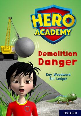 Woodward |  Hero Academy: Oxford Level 10, White Book Band: Demolition Danger | Buch |  Sack Fachmedien
