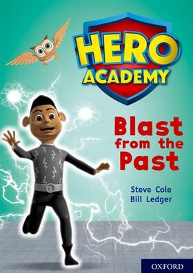 Cole |  Hero Academy: Oxford Level 10, White Book Band: Blast from the Past | Buch |  Sack Fachmedien