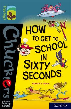 Jones |  Oxford Reading Tree TreeTops Chucklers: Oxford Level 19: How to Get to School in 60 Seconds | Buch |  Sack Fachmedien