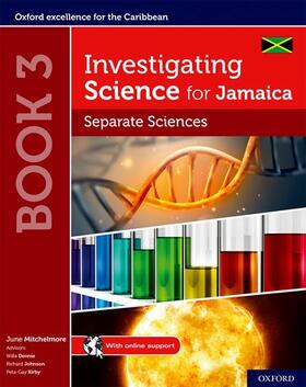 Mitchelmore / Dennie / Johnson |  Investigating Science for Jamaica: Separate Science: Biology Chemistry Physics Student Book | Buch |  Sack Fachmedien