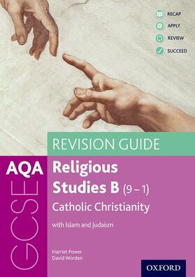 Worden / Power |  AQA GCSE Religious Studies B: Catholic Christianity with Islam and Judaism Revision Guide | Buch |  Sack Fachmedien