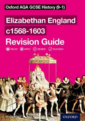 Williams |  Oxford AQA GCSE History: Elizabethan England c1568-1603 Revision Guide | Buch |  Sack Fachmedien