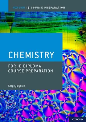 Bylikin |  Oxford IB Course Preparation: Oxford IB Diploma Programme: IB Course Preparation Chemistry Student Book | Buch |  Sack Fachmedien