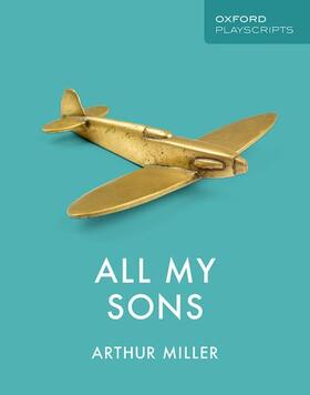 Miller |  Oxford Playscripts: All My Sons | Buch |  Sack Fachmedien