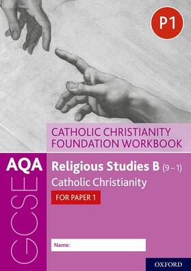 Clucas / Smith |  AQA GCSE Religious Studies B (9-1): Catholic Christianity Foundation Workbook | Buch |  Sack Fachmedien