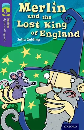 Golding |  Oxford Reading Tree TreeTops Myths and Legends: Level 11: Merlin And The Lost King Of England | Buch |  Sack Fachmedien