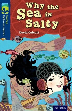 Calcutt |  Oxford Reading Tree TreeTops Myths and Legends: Level 14: Why The Sea Is Salty | Buch |  Sack Fachmedien