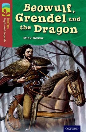 Gowar |  Oxford Reading Tree TreeTops Myths and Legends: Level 15: Beowulf, Grendel And The Dragon | Buch |  Sack Fachmedien
