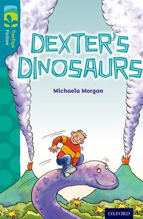 Morgan |  Oxford Reading Tree TreeTops Fiction: Level 9: Dexter's Dinosaurs | Buch |  Sack Fachmedien