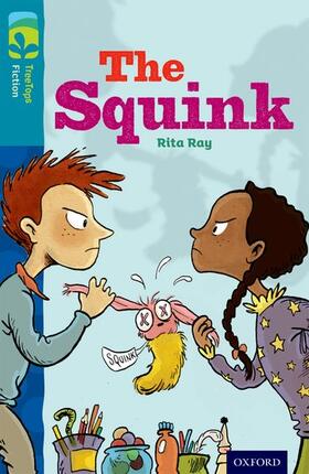 Ray |  Oxford Reading Tree TreeTops Fiction: Level 9 More Pack A: The Squink | Buch |  Sack Fachmedien