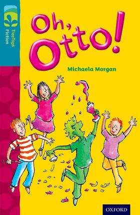 Morgan |  Oxford Reading Tree TreeTops Fiction: Level 9 More Pack A: Oh, Otto! | Buch |  Sack Fachmedien