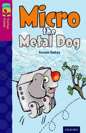 Gates |  Oxford Reading Tree TreeTops Fiction: Level 10 More Pack B: Micro the Metal Dog | Buch |  Sack Fachmedien