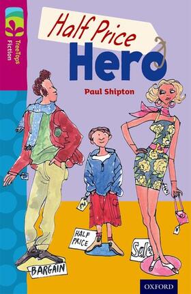 Shipton |  Oxford Reading Tree TreeTops Fiction: Level 10 More Pack B: Half Price Hero | Buch |  Sack Fachmedien