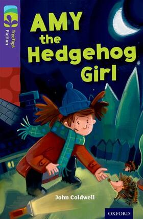 Coldwell |  Oxford Reading Tree TreeTops Fiction: Level 11: Amy the Hedgehog Girl | Buch |  Sack Fachmedien