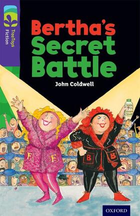 Coldwell |  Oxford Reading Tree TreeTops Fiction: Level 11: Bertha's Secret Battle | Buch |  Sack Fachmedien